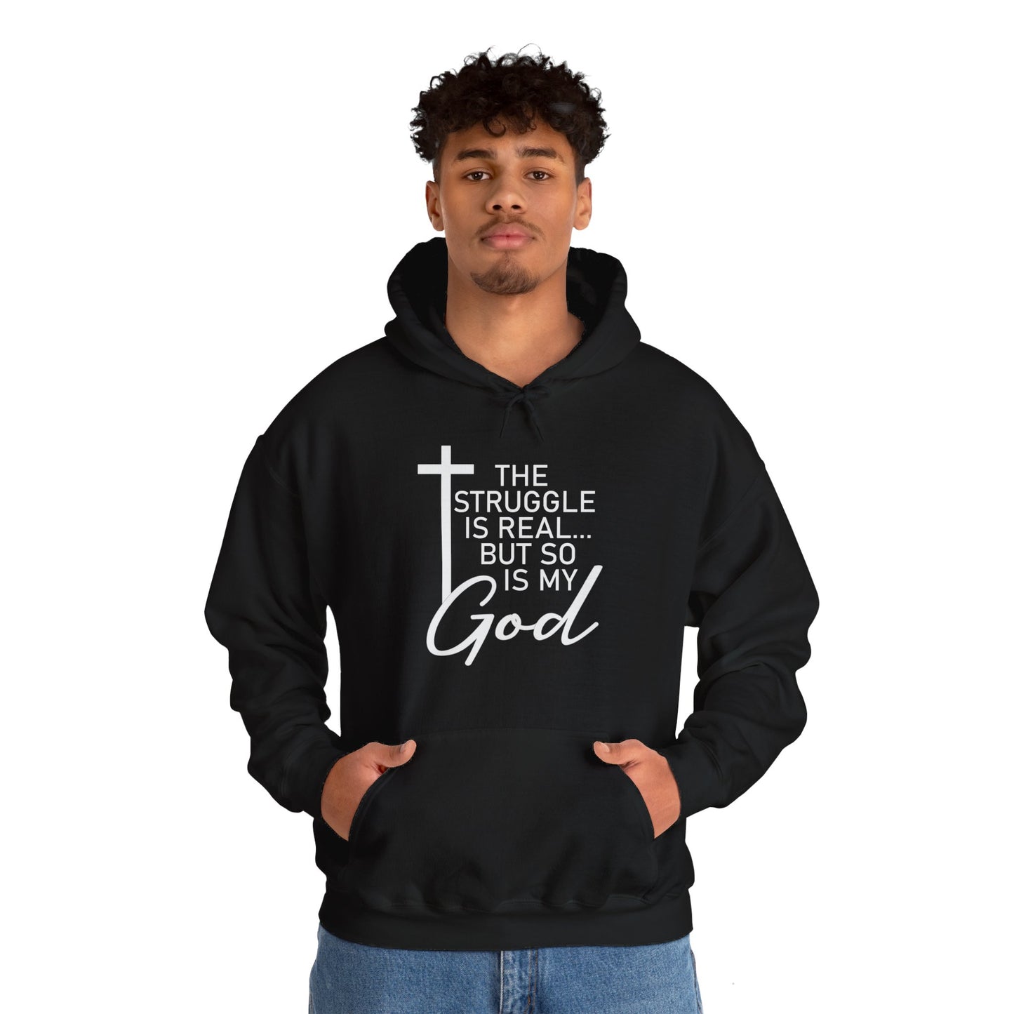 The Struggle Is Real But So Is My God Unisex Christian Hooded Pullover Sweatshirt