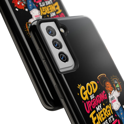 Phone Case — "God Be Upgrading My Energy Like It's Wi‑Fi" Inspirational Protective Cover - ClaimedbyGodDesigns