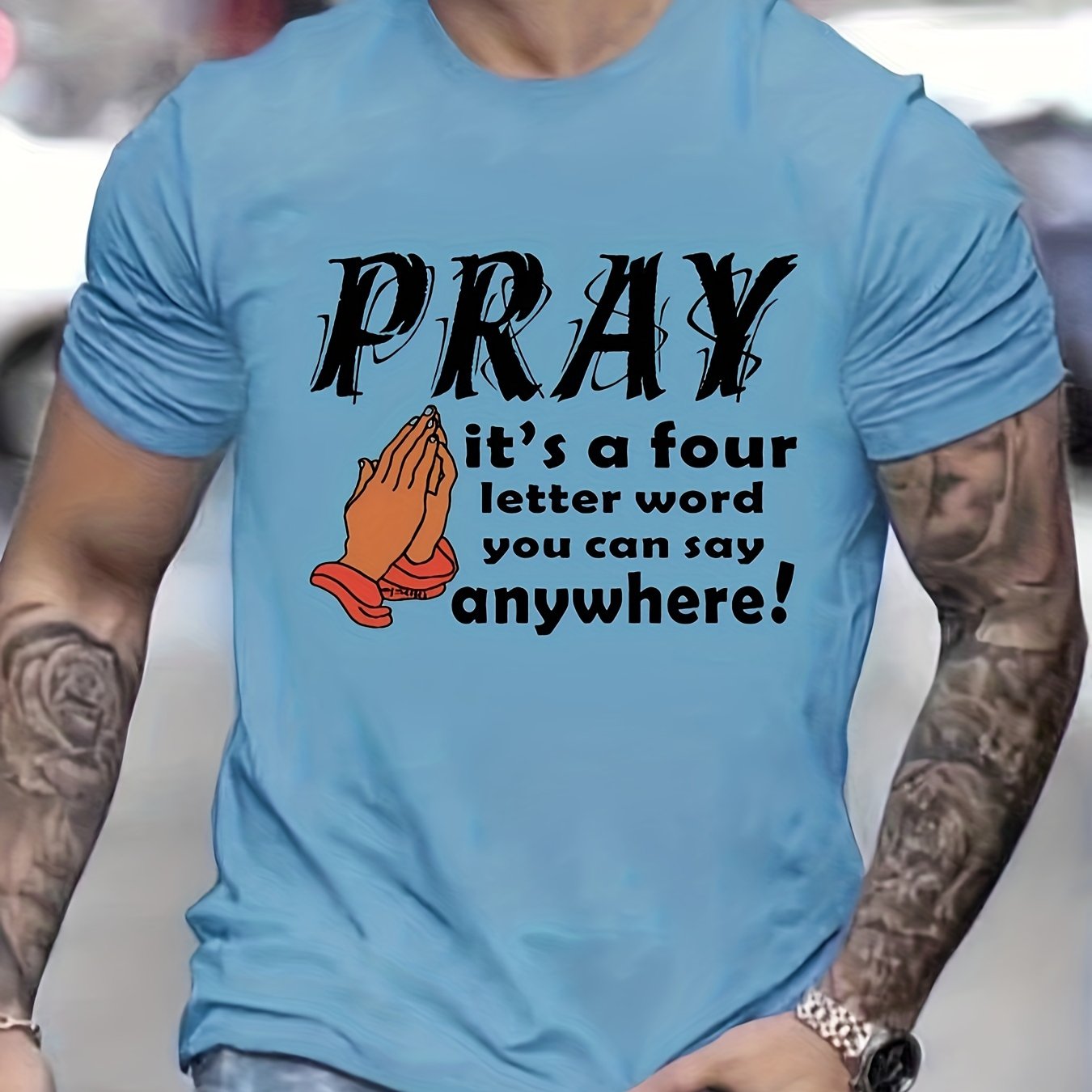 PRAY It's A Four Letter Word You Can Say Anywhere Men's Christian T-Shirt claimedbygoddesigns