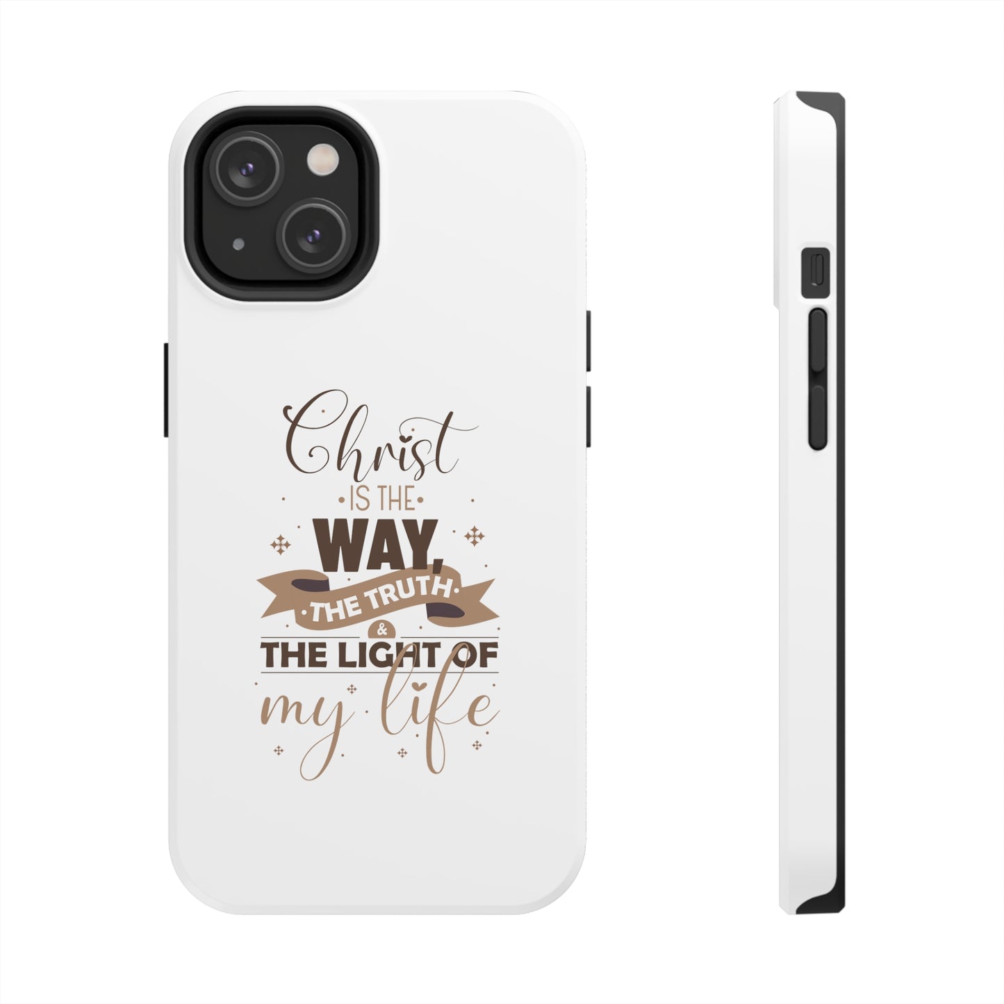 Christ Is The Way, The Truth, & The Light Of My Life Tough Phone Cases, Case-Mate