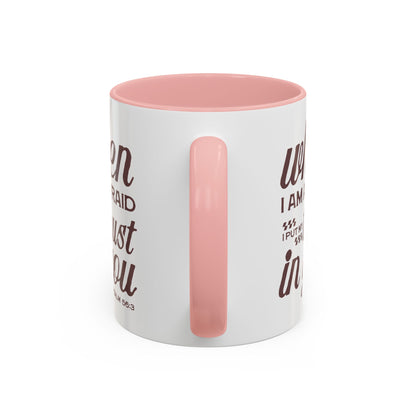 Inspirational Coffee Accent Mug - I Trust in You Psalm 56:3 - 11oz & 15oz
