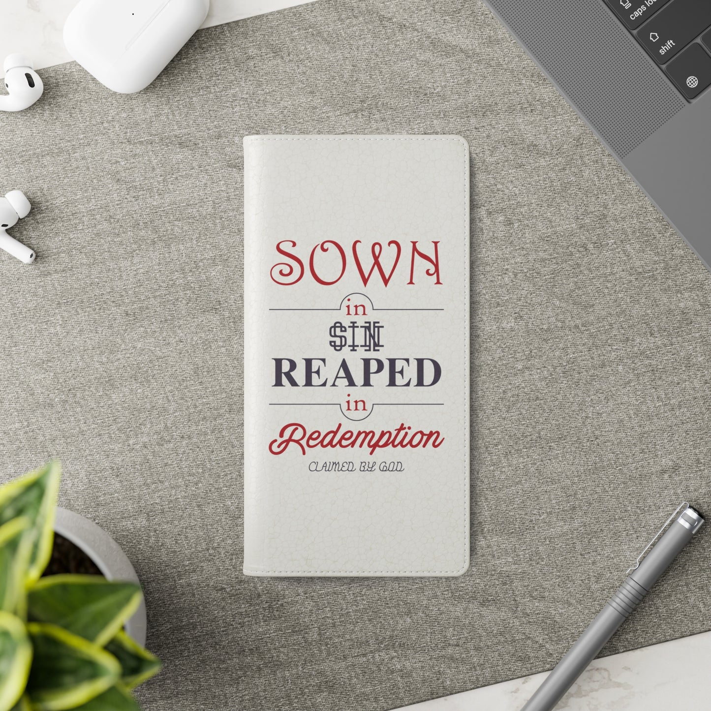 Sown In Sin Reaped In Redemption Phone Flip Cases