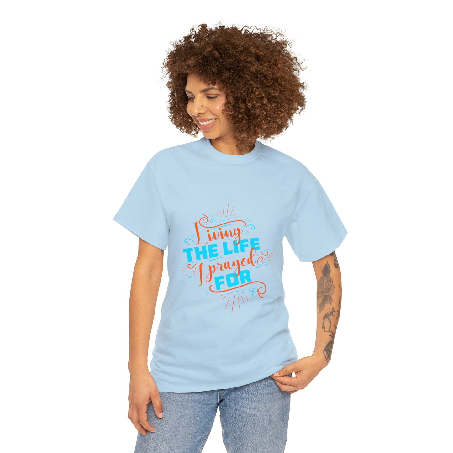 Living The Life I Prayed For Unisex Heavy Cotton Tee