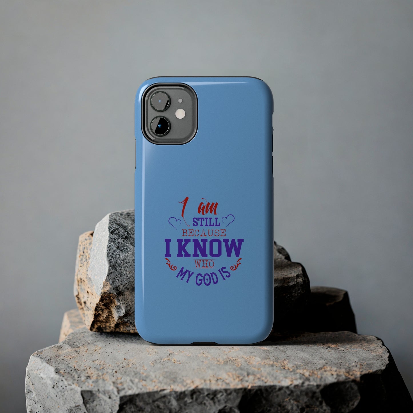 I Am Still Because I Know Who My God Is Tough Phone Cases, Case-Mate