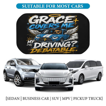 Grace Covers Me — My Driving? Debatable Christian Car Sunshade Umbrella - ClaimedbyGodDesigns