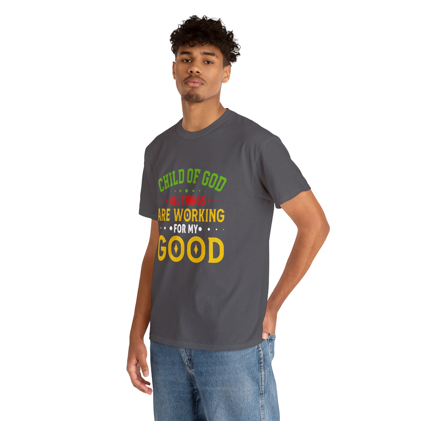 Child Of God All Things Are Working For My Good Unisex Heavy Cotton Tee Printify