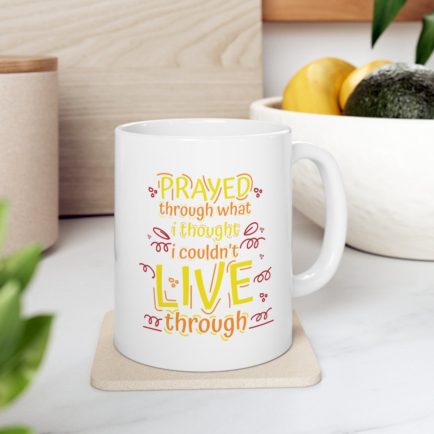 Prayed Through What I Thought I Couldn't Live Through Christian White Ceramic Mug 11oz (double sided print) Printify