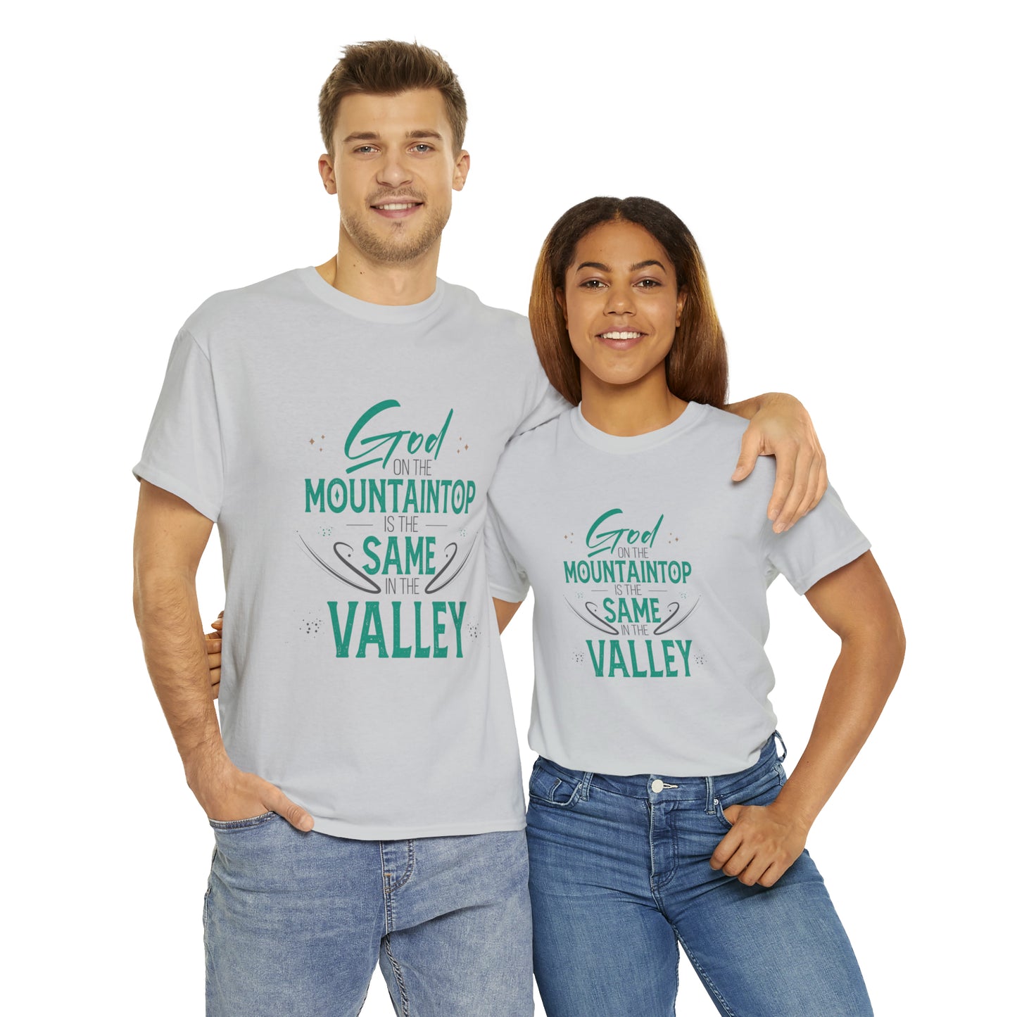 God On The Mountaintop Is The Same In The Valley Unisex Heavy Cotton Tee