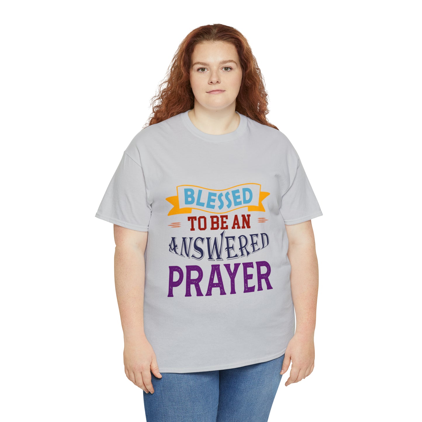 Blessed To Be An Answered Prayer Unisex Heavy Cotton Tee