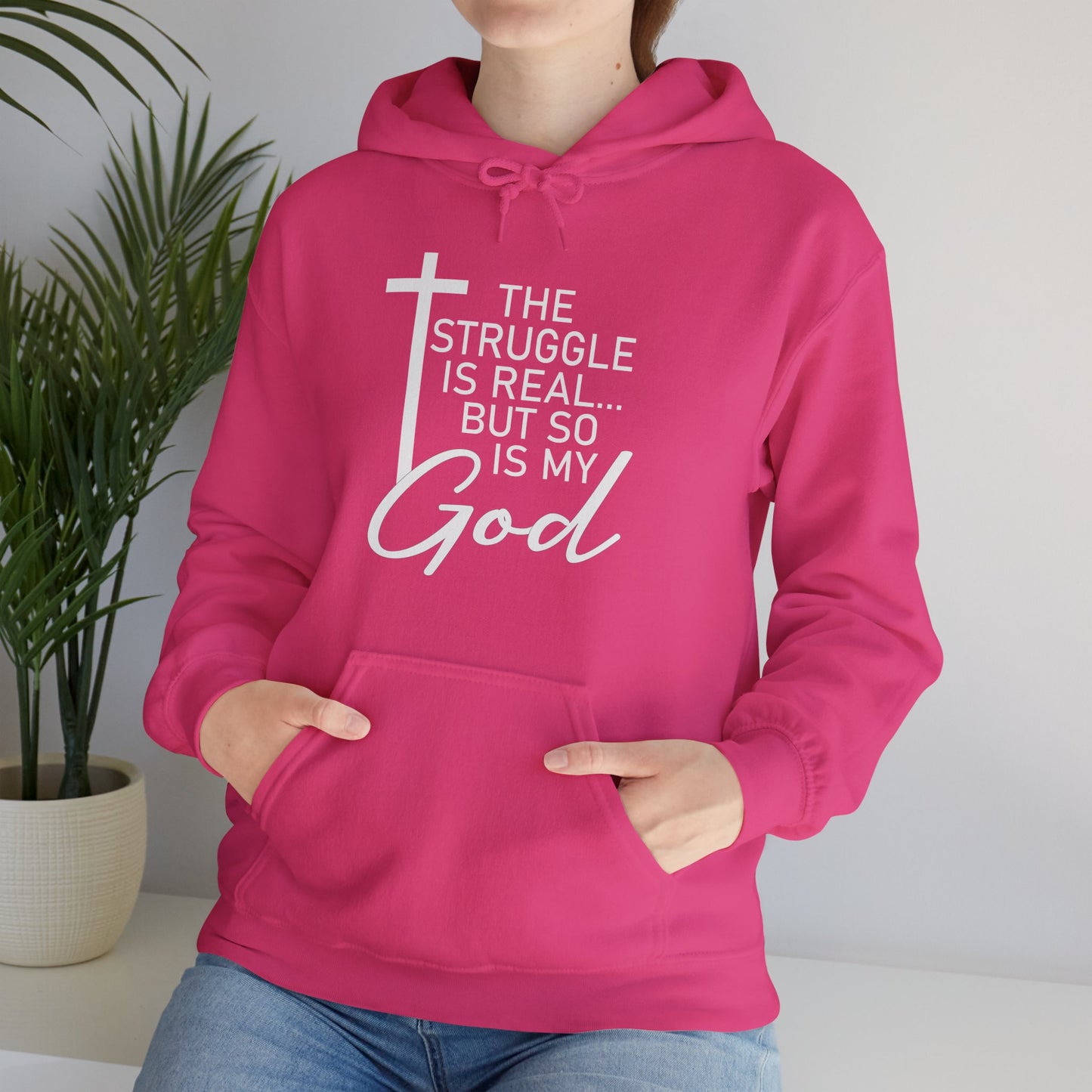 The Struggle Is Real But So Is My God Unisex Christian Hooded Pullover Sweatshirt