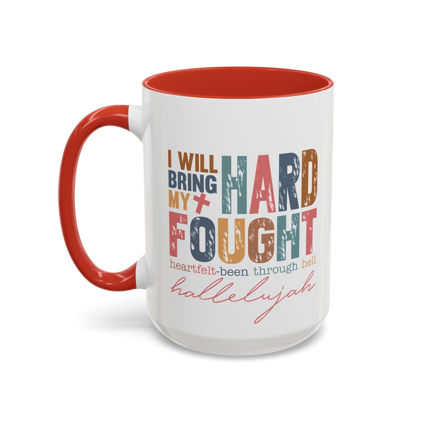 Inspirational Accent Coffee Mug - 'I Will Bring My Hard Fought Hallelujah' - 11oz & 15oz