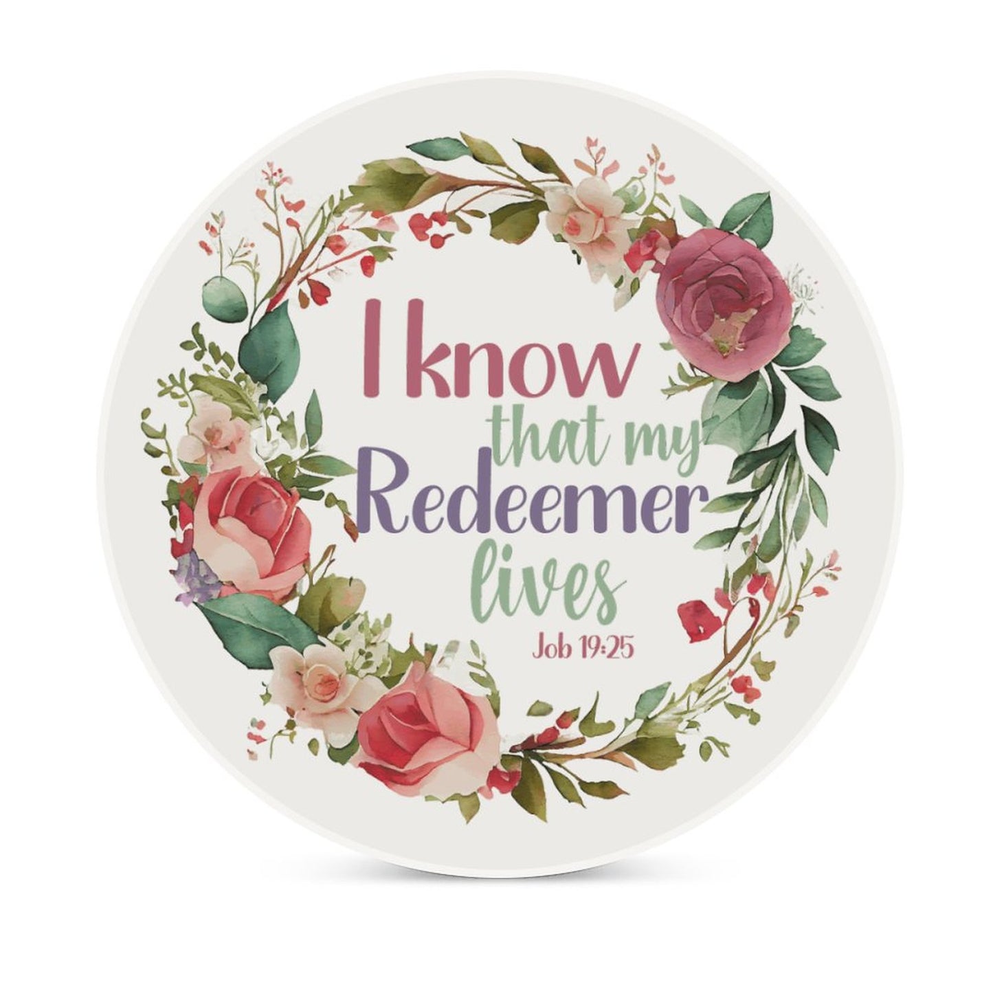 I Know My Redeemer Lives Christian Round Ceramic Coaster - ClaimedbyGodDesigns