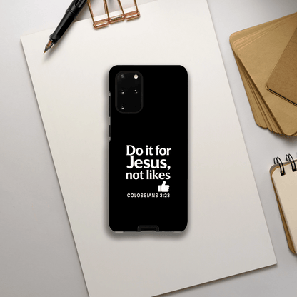 Do It For Him Not Likes Christian Samsung Tough Phone Case case - ClaimedbyGodDesigns