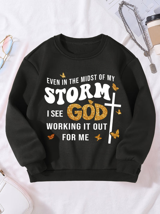 Even In The Midst Of My Storm I See God Working It Out For Me Youth Christian Pullover Sweatshirt claimedbygoddesigns