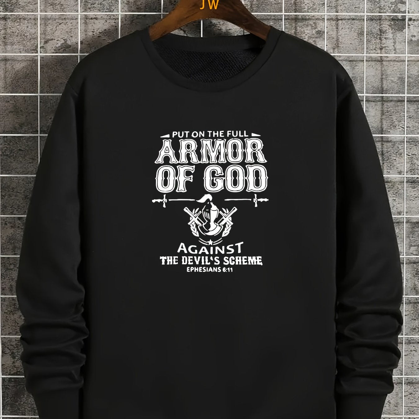 Ephesians 6:11 Put On The Full ARMOR OF GOD Against The Devil's Scheme Men's Christian Pullover Sweatshirt claimedbygoddesigns