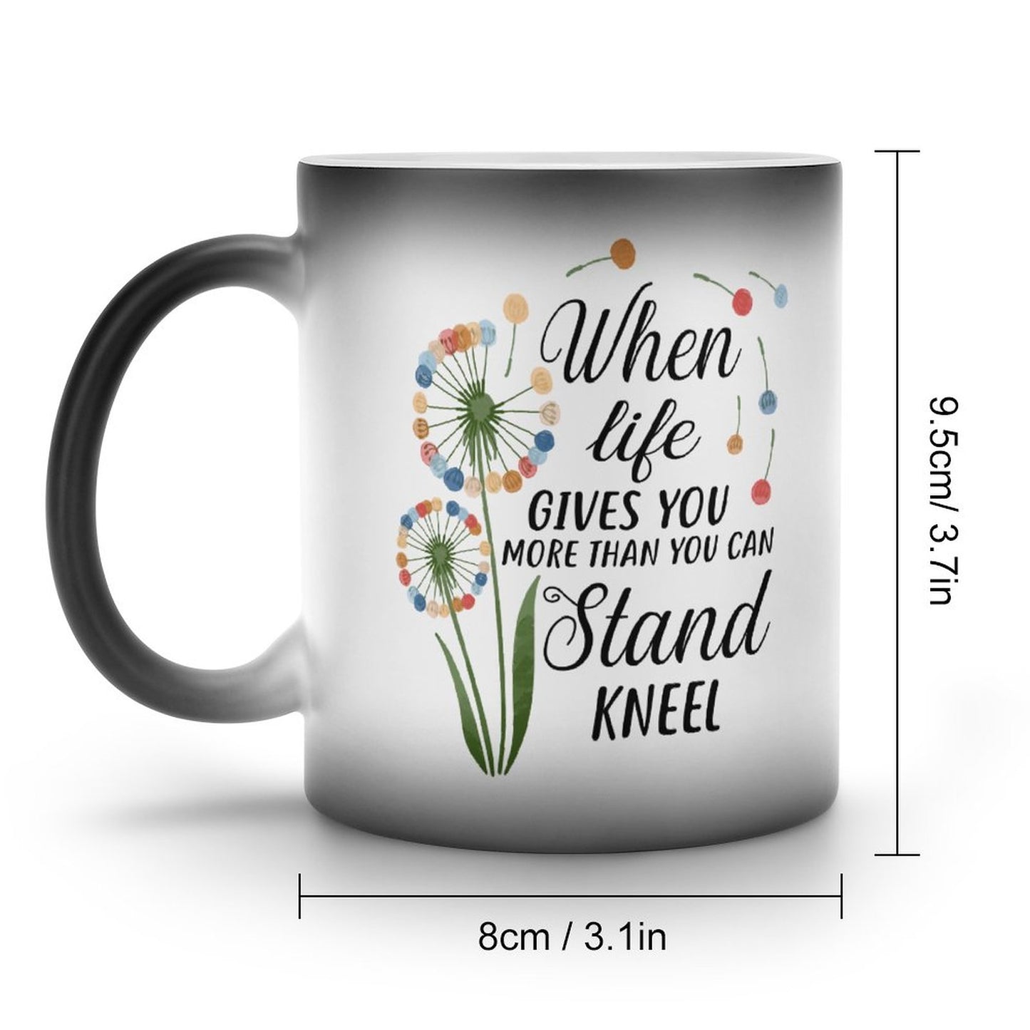 When Life Gives Yu More Than You Can Stand Kneel Christian Color Changing Mug (Dual-sided)