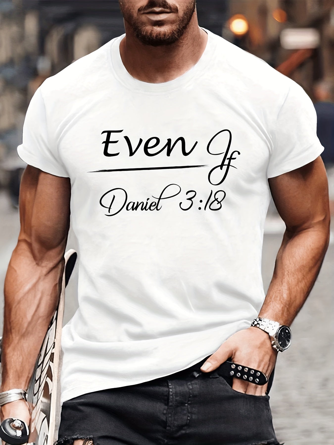 Daniel 3:18 EVEN IF  Men's Christian T-shirt claimedbygoddesigns