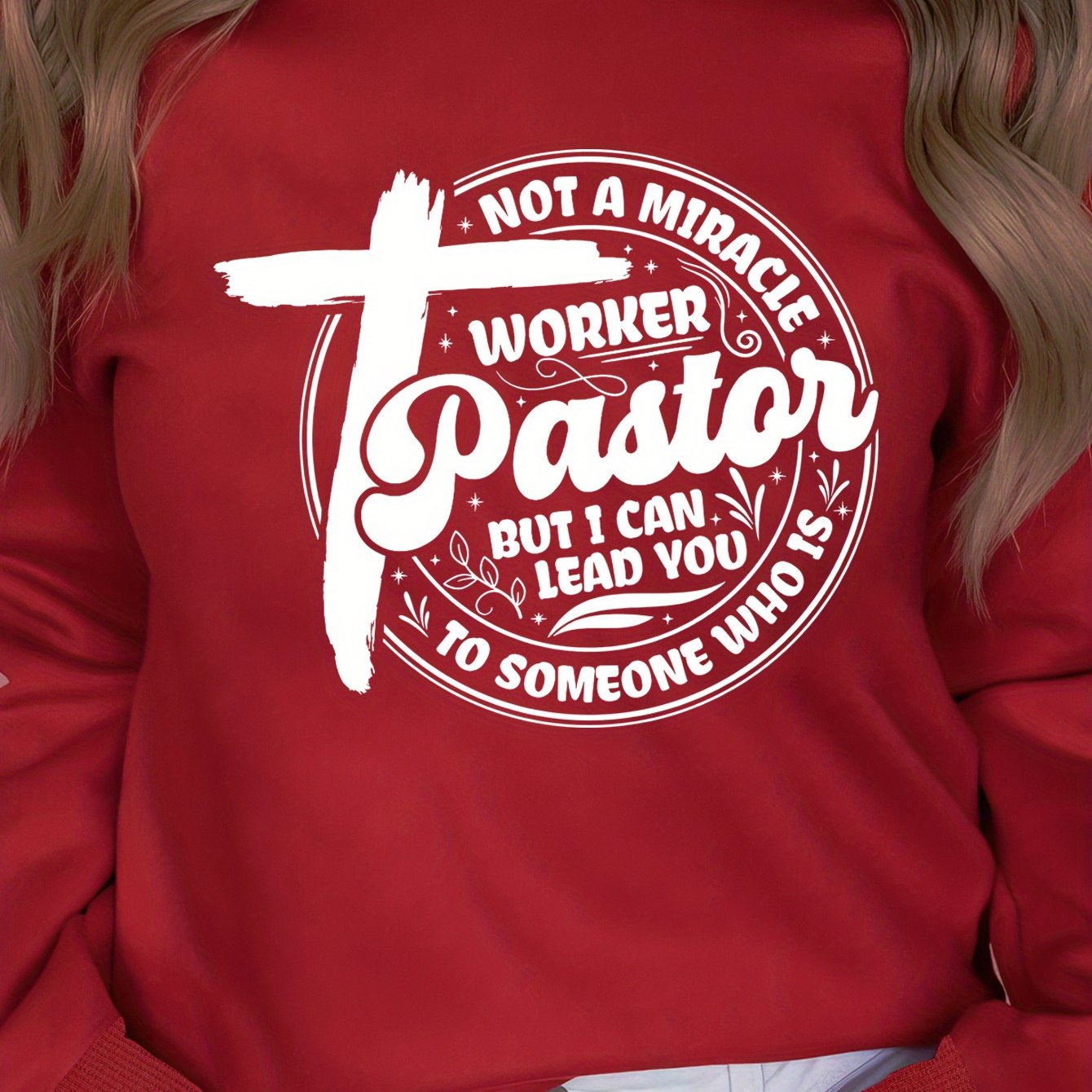 Pastor: Not A Miracle Worker But I Can Lead You To Someone Who Is Women's Christian Pullover Sweatshirt claimedbygoddesigns