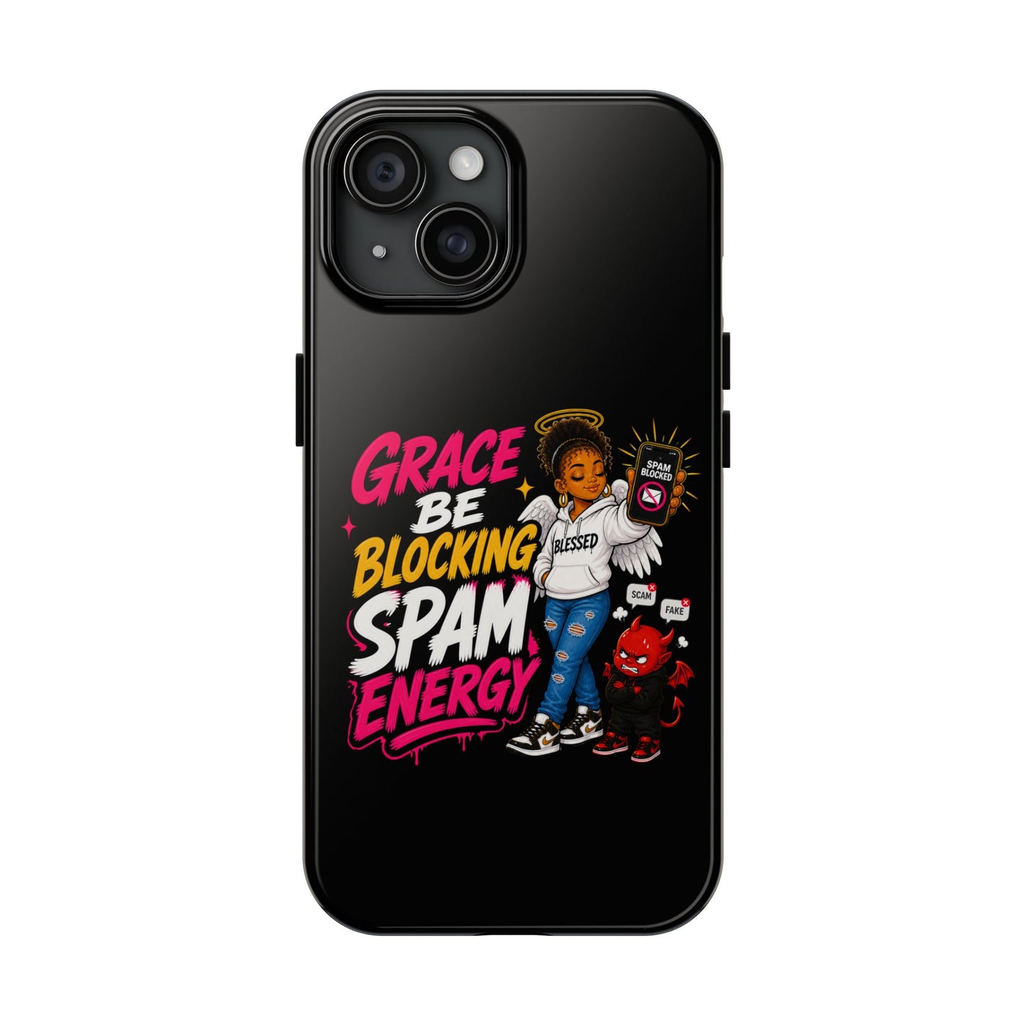 Tough Phone Case — "Grace Be Blocking Spam Energy" Black Protective Phone Cover
