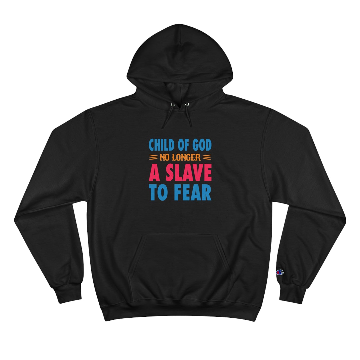 Child Of God No Longer A Slave To Fear Christian Unisex Champion Hoodie Printify
