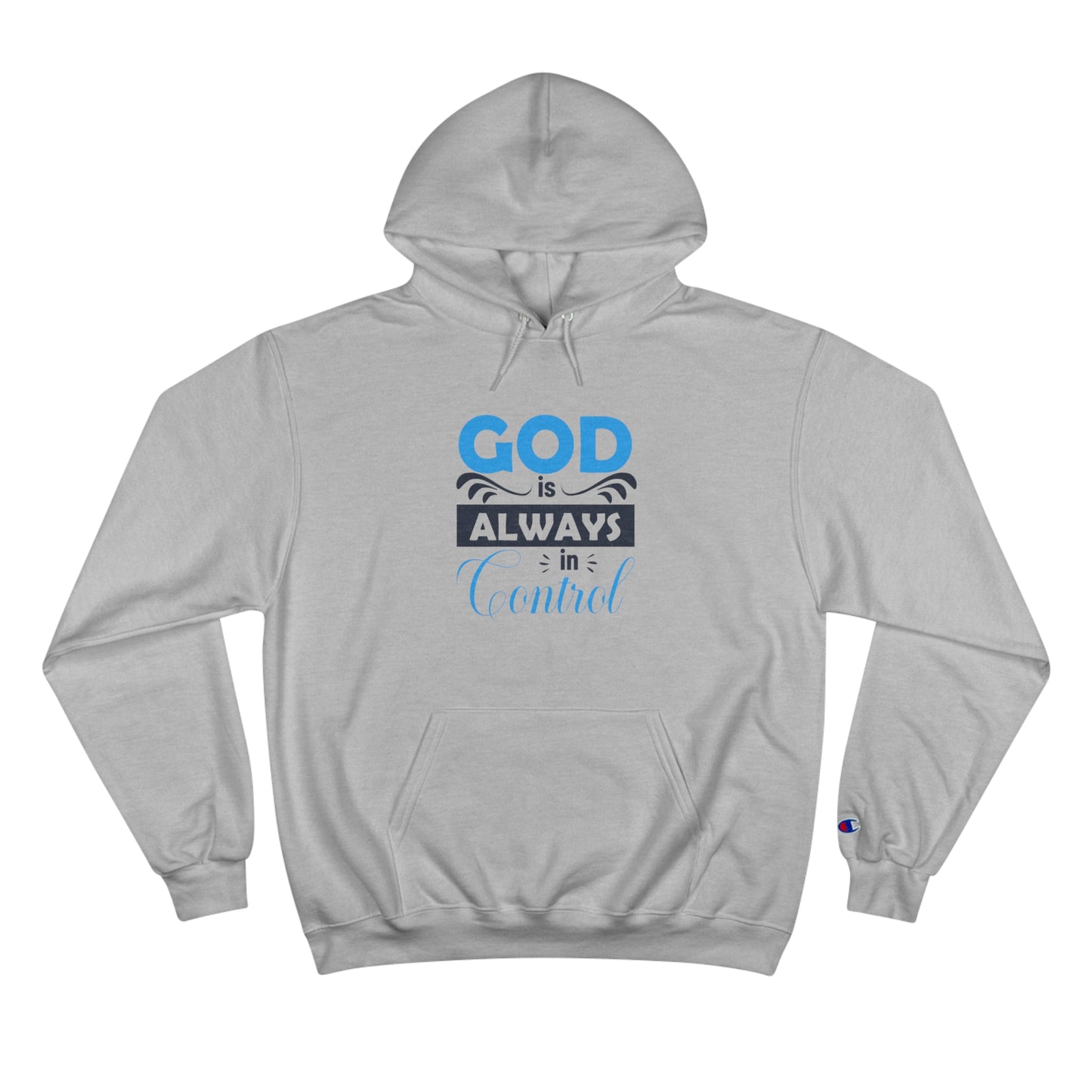 God Is Always In Control Unisex Champion Hoodie