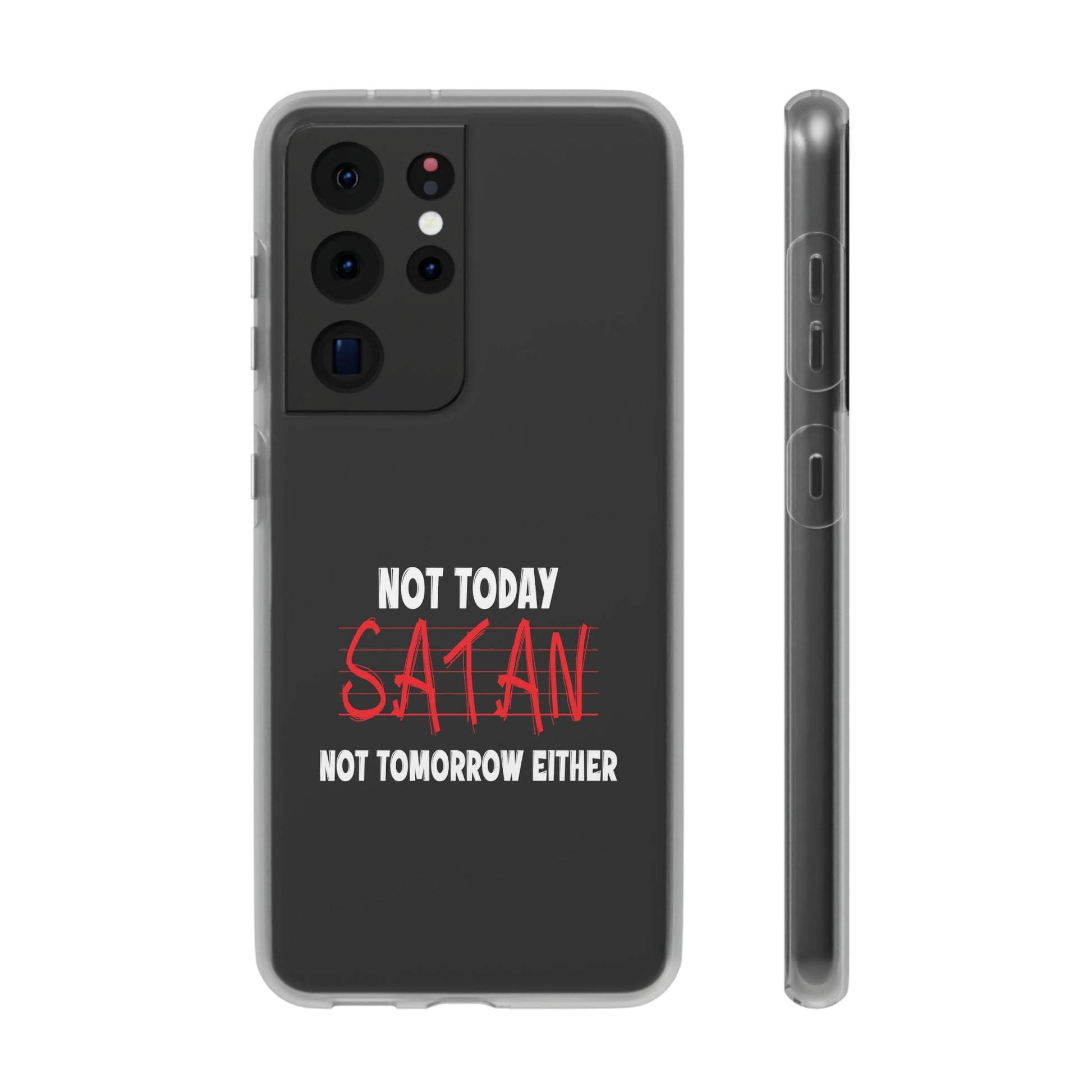 Not Today Satan Not Tomorrow Either Christian Flexi Phone Case Printify