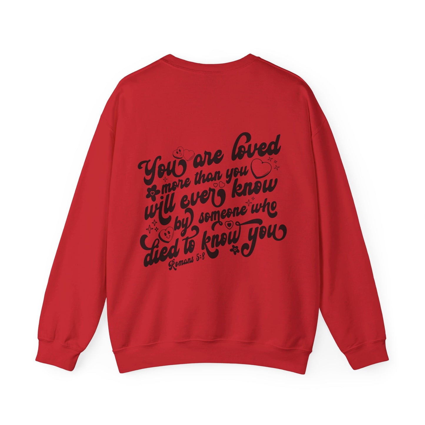 Romans 5:8 You Are Loved More Than You Will Ever Know Unisex Heavy Blend™ Crewneck Christian Sweatshirt