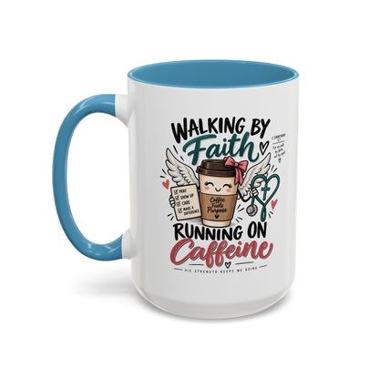 Walking By Faith, Running On Caffeine Coffee Mug (Accent)