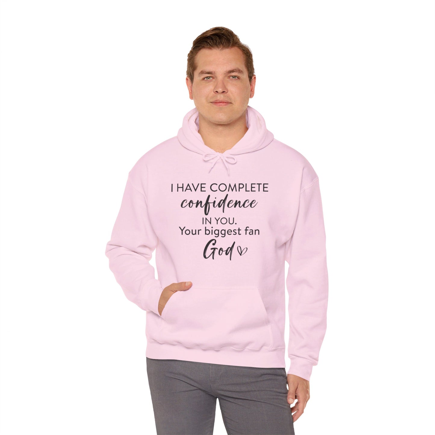 I Have Complete Confidence In You Your Biggest Fan God Unisex Christian Pullover Hooded Sweatshirt