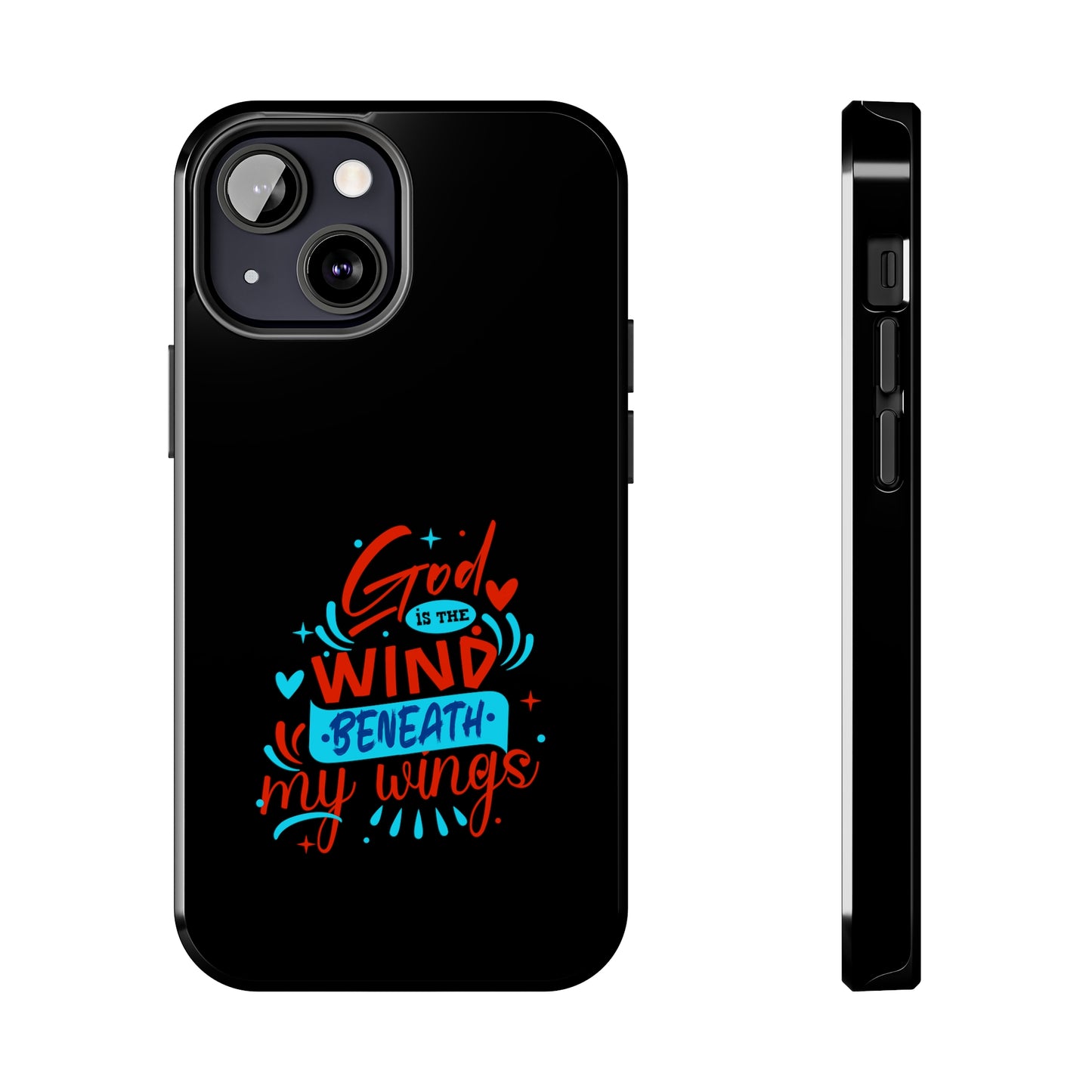 God Is The Wind Beneath My Wings Tough Phone Cases, Case-Mate