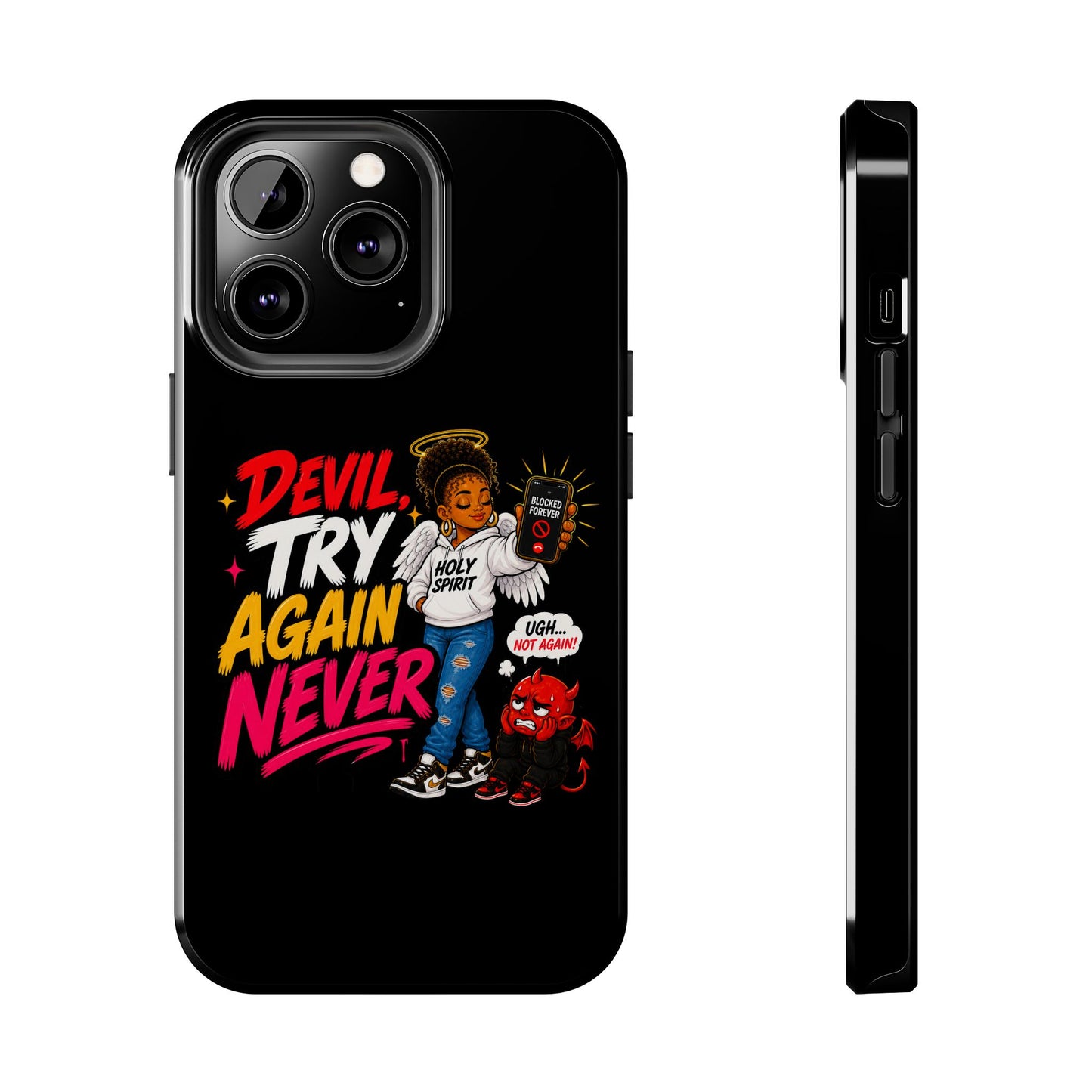 Phone Case — "Devil Try Again Never" Christian Graphic Tough Phone Case - ClaimedbyGodDesigns
