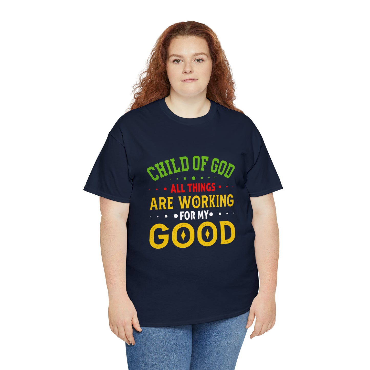 Child Of God All Things Are Working For My Good Unisex Heavy Cotton Tee Printify