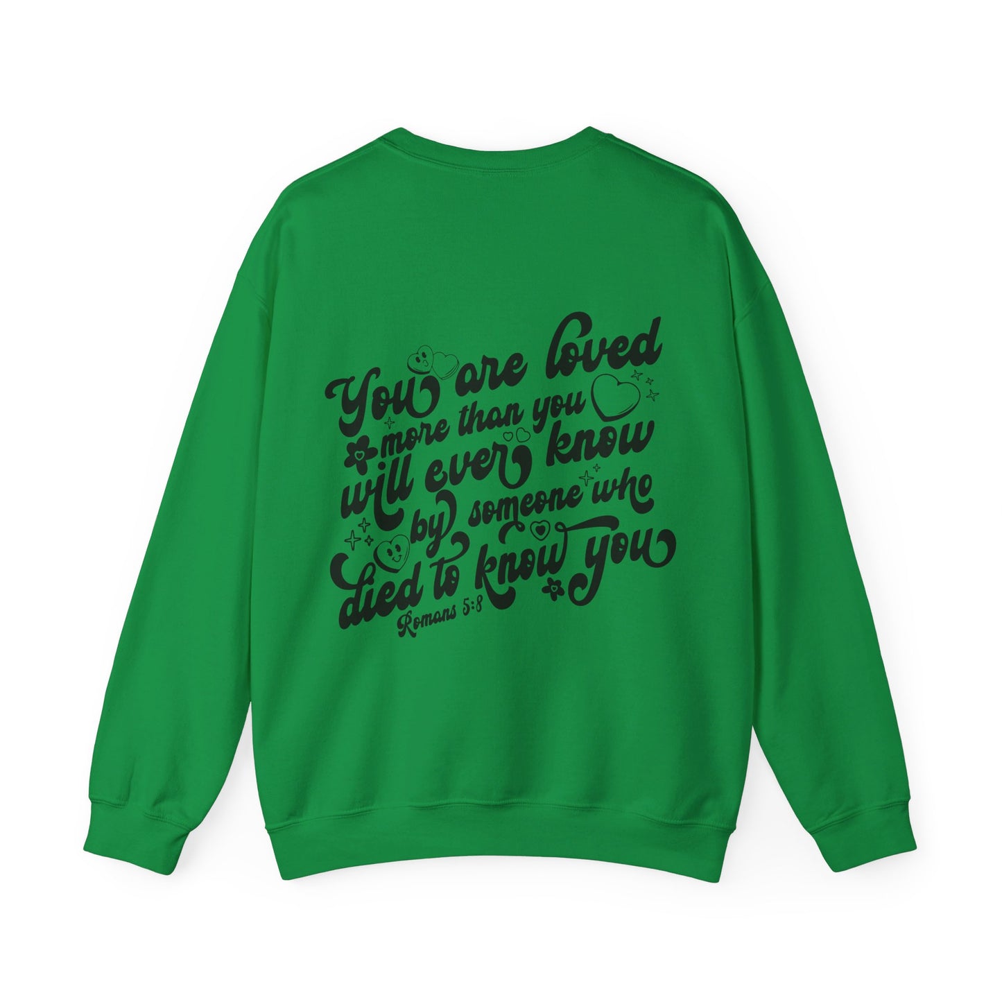 Romans 5:8 You Are Loved More Than You Will Ever Know Unisex Heavy Blend™ Crewneck Christian Sweatshirt