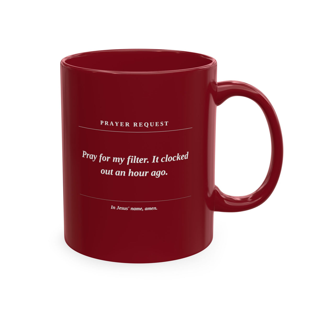 Prayer Request Ceramic Mug — 'Pray for me, I got out of my filter' Inspirational Faith Coffee Cup