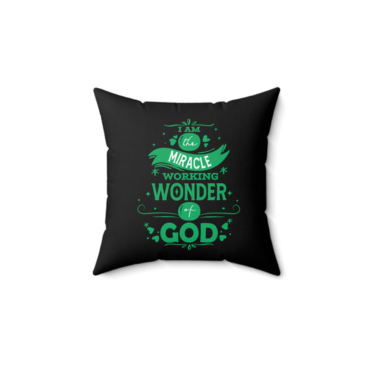 I Am The Miracle Working Wonder Of God Pillow