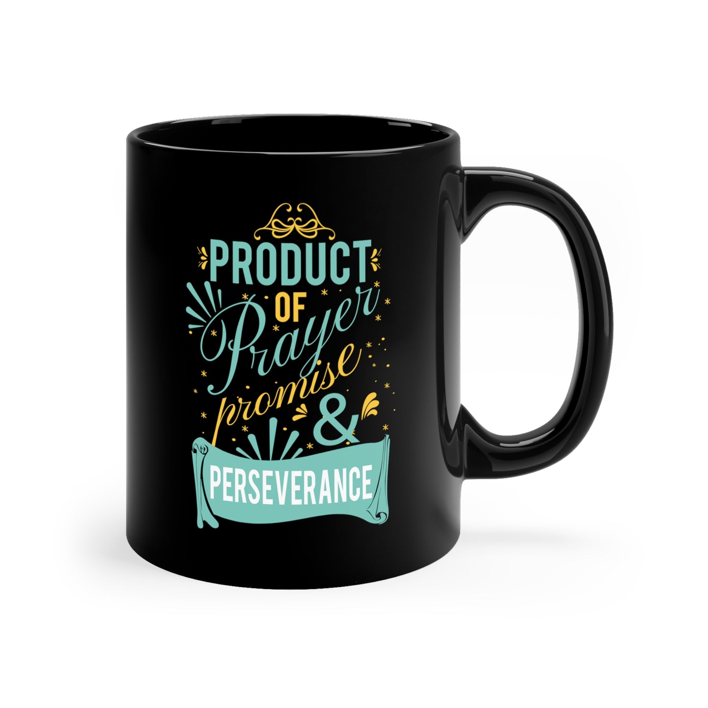 Product of Prayer, Promise, And Perseverance Christian Black Ceramic Mug 11oz (double sided print)