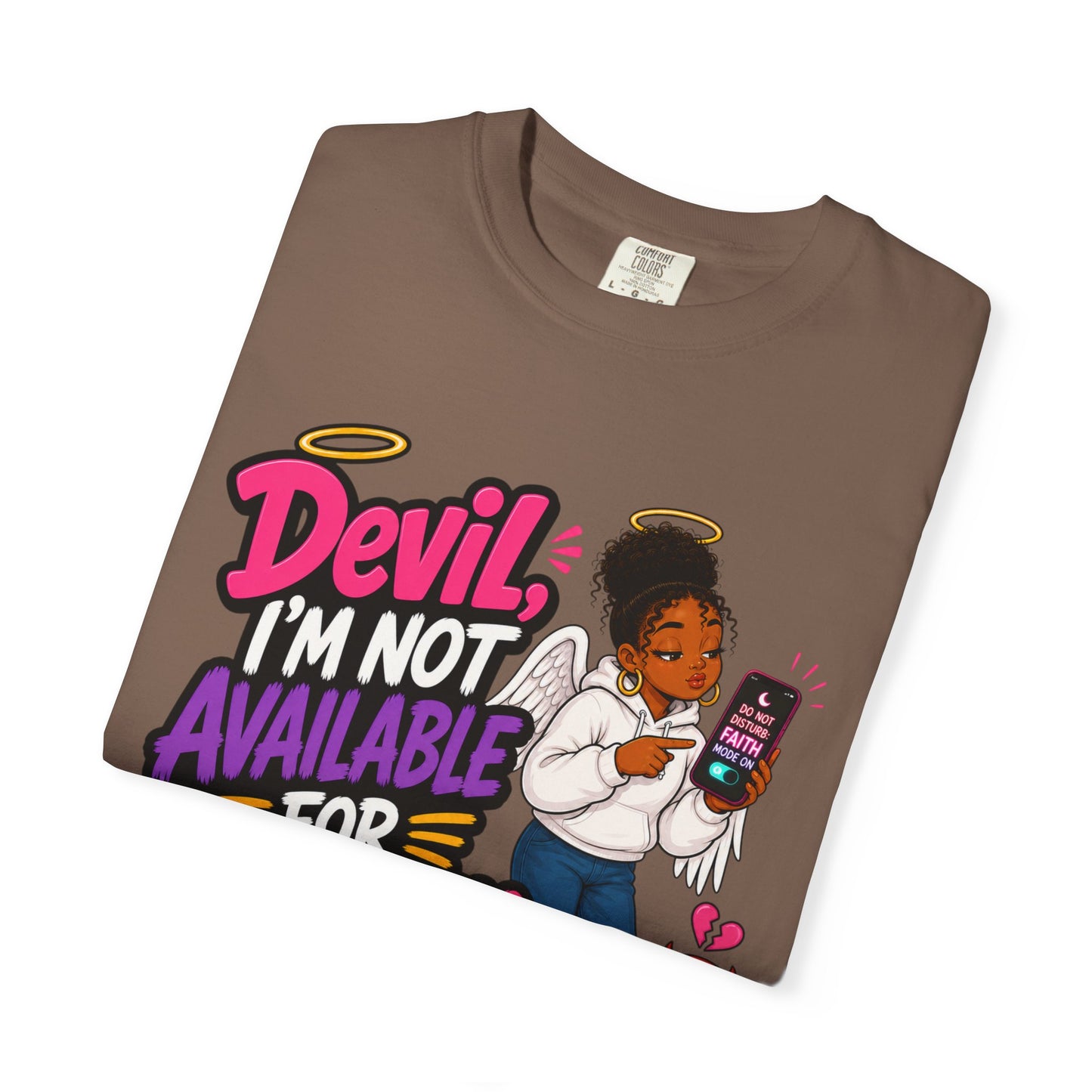 Devil, I’m Not Available for Foolishness T-Shirt — Sassy Black Girl Graphic Tee - ClaimedbyGodDesigns