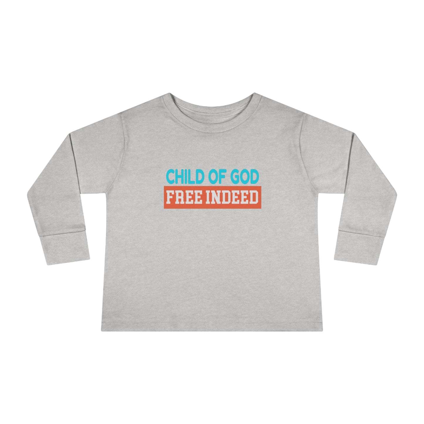 Child Of God Free Indeed  Toddler Christian Sweatshirt Printify