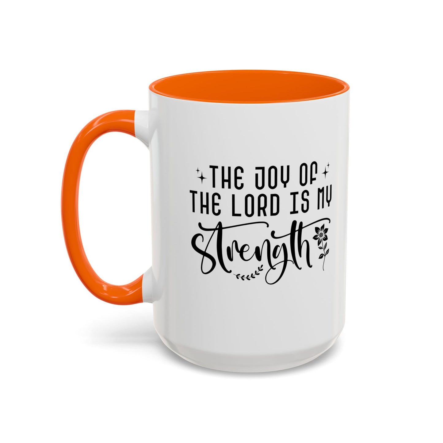 Inspirational Accent Coffee Mug - The Joy of the Lord is My Strength - Perfect for Faith Lovers