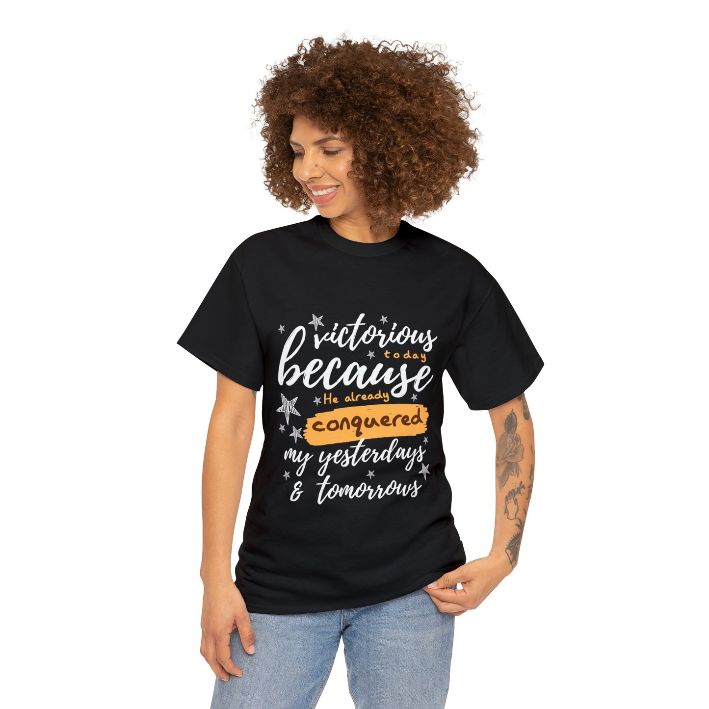 Victorious Today Because He Already Conquered My Yesterdays & Tomorrows Unisex Heavy Cotton Tee