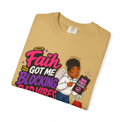Faith Got Me Blocking Bad Vibes T-Shirt
