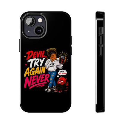 Phone Case — "Devil Try Again Never" Christian Graphic Tough Phone Case - ClaimedbyGodDesigns