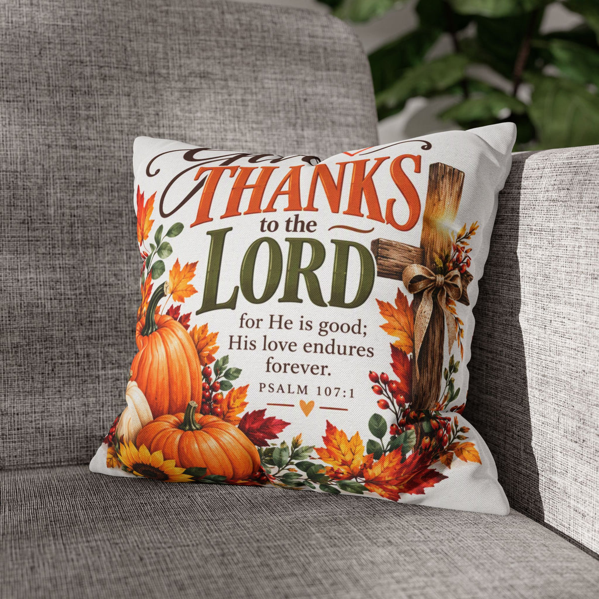 Give Thanks to the Lord Thanksgiving Square Pillowcase