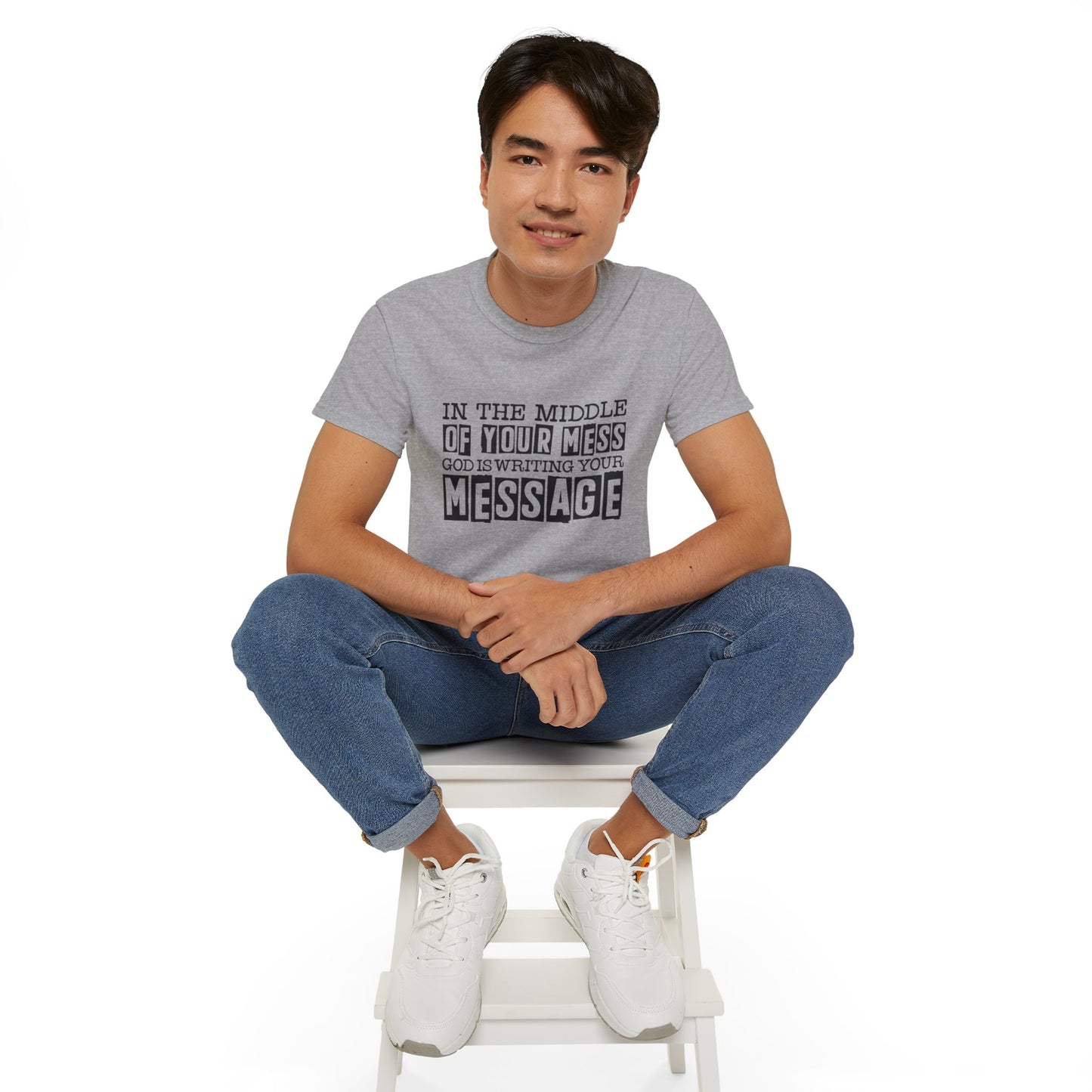 In The Middle Of Your Mess God Is Writing Your Message Unisex Christian Ultra Cotton Tee Printify