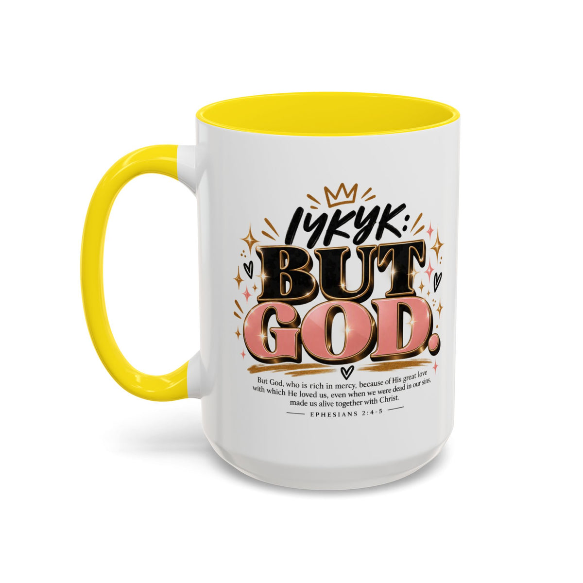 Accent Coffee Mug - “IYKYK But God” Inspirational Christian Coffee Mug (11/15oz)