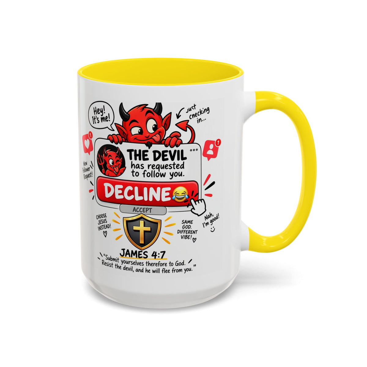 Decline the Devil Coffee Mug — "The Devil Has Requested to Follow You" (James 4:7)
