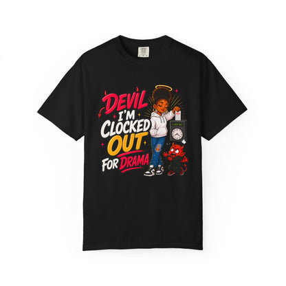 T-Shirt — "Devil I'm Clocked Out for Drama" Graphic Tee - ClaimedbyGodDesigns