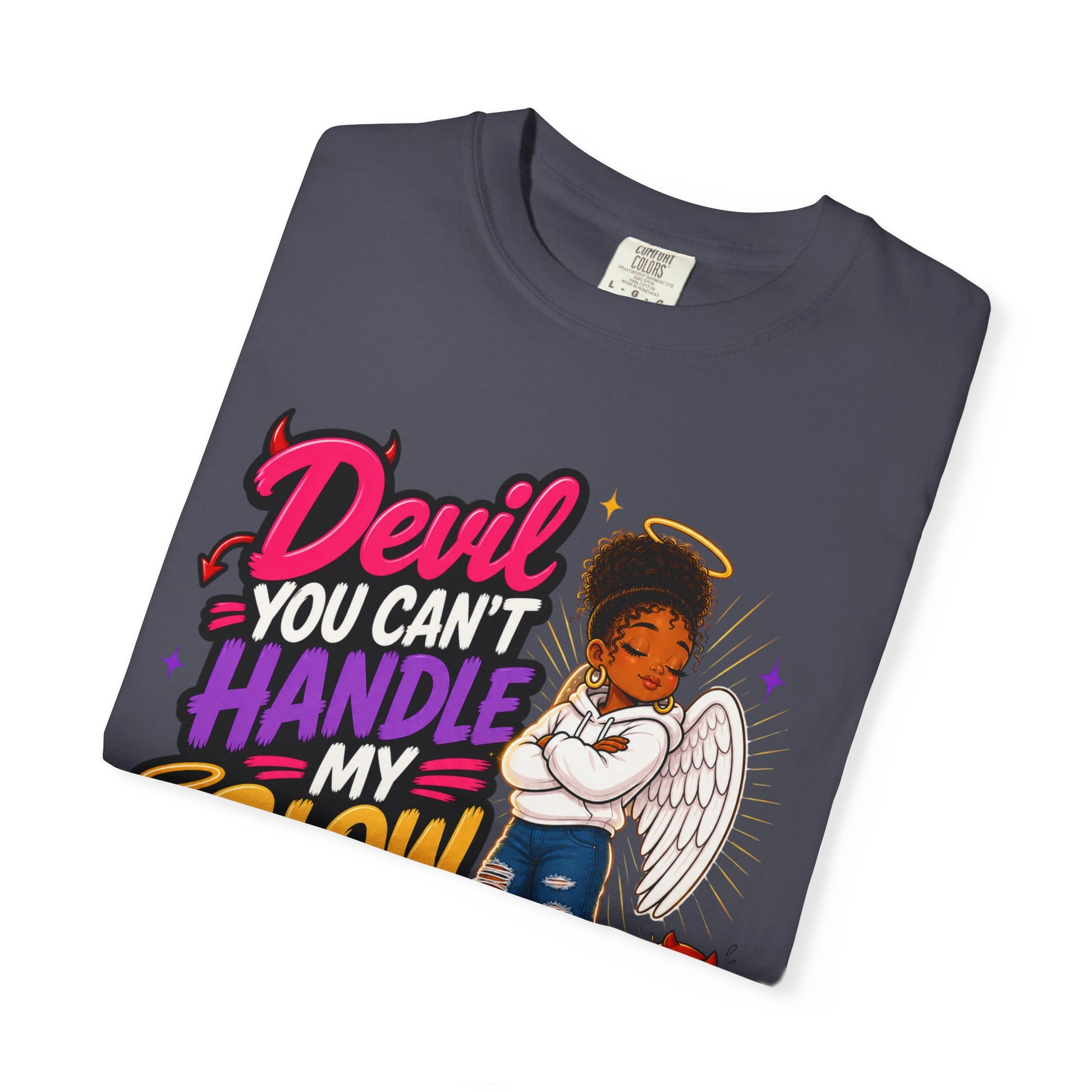 Devil You Can't Handle My Glow Up T-Shirt — Angel Girl Graphic Tee - ClaimedbyGodDesigns