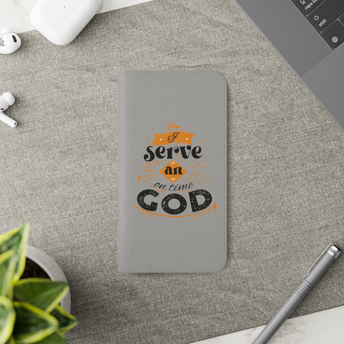 I Serve An On Time God  Phone Flip Cases