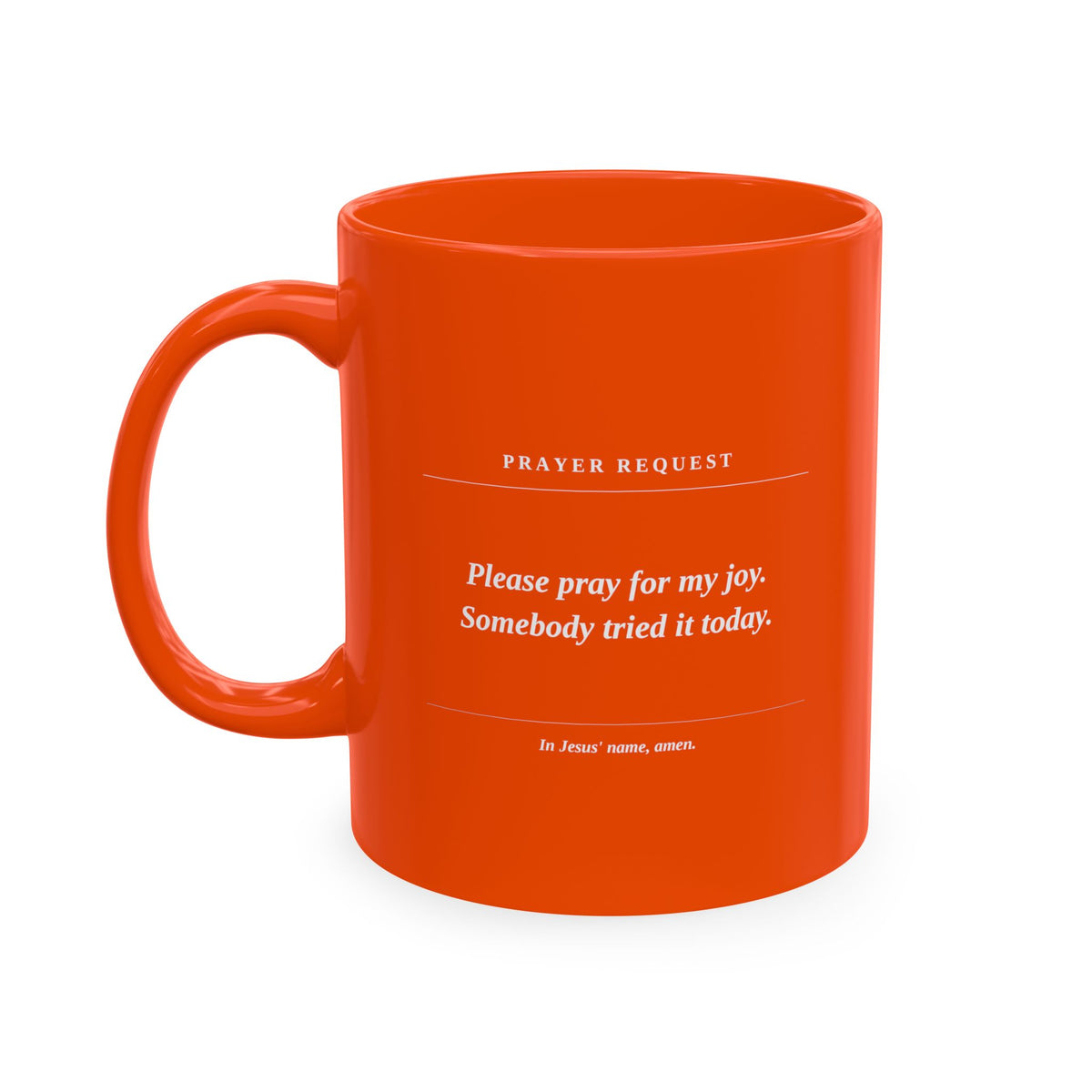 Prayer Request Ceramic Mug — "Please Pray for My Joy" Inspirational Coffee Cup
